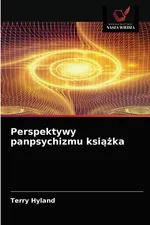 Perspektywy panpsychizmu książka - Terry Hyland