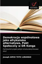Demokracja wspólnotowa jako afrykańska alternatywa, Pakt Społeczny w DR Konga - TETE LUBANGO Joseph AMISI