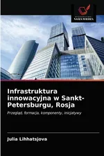 Infrastruktura innowacyjna w Sankt-Petersburgu, Rosja - Julia Lihhatsjova