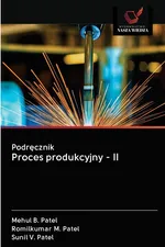 Podręcznik Proces produkcyjny - II - Mehul B. Patel