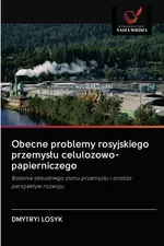Obecne problemy rosyjskiego przemysłu celulozowo-papierniczego - DMYTRYI LOSYK