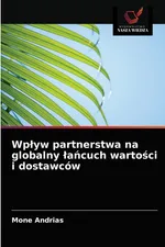 Wpływ partnerstwa na globalny łańcuch wartości i dostawców - Mone Andrias