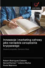 Innowacje i marketing cyfrowy jako narzędzia zarządzania kryzysowego - Celedon Robert Rodriguez