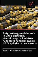 Antybakteryjne działanie in vitro ekstraktu etanolowego z kwiatów rumianku rumiankowego NA Staphylococcus aureus - Ponce Ysamar Alexandra Castillo