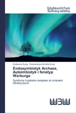 Endosymbiotyk Archaea, Autoimbiotyk i fenotyp Warburga - Ravikumar Kurup