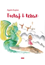 Tutaj i teraz - Agata Kupiec