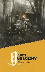 Objawicielka - Daryl Gregory