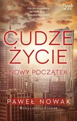 Cudze życie Nowy początek - Paweł Nowak