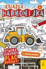 Książka harmonijka Stwórz ogromny plac budowy z naklejkami Część 4 - Natalia Berlik
