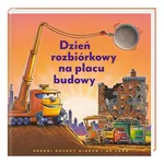 Dzień rozbiórkowy na placu budowy - Rinker Sherri Duskey