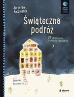 Świąteczna podróż 24 opowiadania z okienek kalendarza - Jarosław Kaczmarek