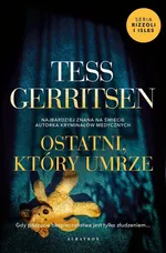 Ostatni,który umrze Cykl Rizzoli / Isles Tom 10 - Tess Gerritsen