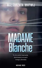 Madame Blanche - Małgorzata Matwij