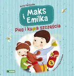 Maks i Emilka Pies i kupa szczęścia - Anna Paczuska