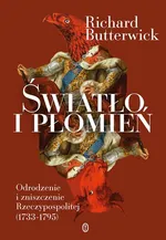 Światło i płomień - Richard Butterwick-Pawlikowski