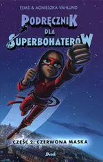 Podręcznik dla superbohaterów Część 2 Czerwona Maska - Elias Vahlund