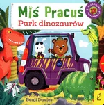 Miś Pracuś Park dinozaurów - Benji Davies