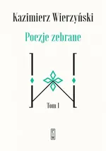 Poezje zebrane Tom 1-2 - Kazimierz Wierzyński