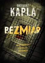 Bezmiar - Grzegorz Kapla