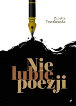 Nie lubię poezji - Żanetta Truszkowska
