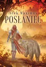 Posłaniec - Arek Maximus