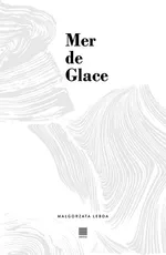 Mer de Glace - Małgorzata Lebda