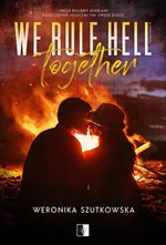 We Rule Hell Together - Weronika Szutkowska
