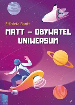 Matt obywatel Uniwersum - Elżbieta Ranft