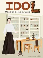 Idol Maria Skłodowska-Curie - Justyna Styszyńska