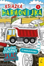 Książka harmonijka Stwórz ogromny plac budowy z naklejkami Część 1 - Natalia Berlik