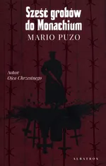 Sześć grobów do Monachium - Mario Puzo