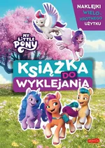 My Little Pony Nowe pokolenie Książka do wyklejania - Beata Żmichowska