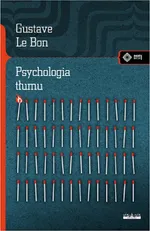 Psychologia tłumu - Le Bon Gustave