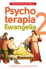 Psychoterapia Ewangelią 2 - Marek Pietrachowicz