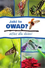 Jaki to owad? Atlas dla dzieci - Kamila Twardowska