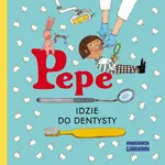 Pepe idzie do dentysty - Anna-Karin Garhamn