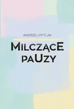 Milczące pauzy - Andrzej Pytlak