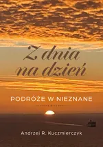 Z dnia na dzień - Kuczmierczyk Andrzej R.