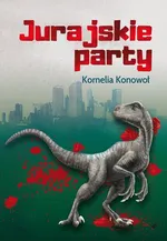 Jurajskie party - Kornelia Konowoł