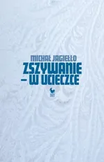 Zszywanie - W ucieczce - Michał Jagiełło
