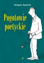Pogotowie poetyckie - Grzegorz Mysiorski