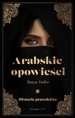 Arabskie opowieści - Tanya Valko