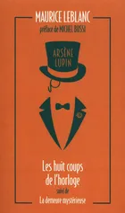 Arsene Lupin Les huit coups de l'horloge - Maurice Leblanc