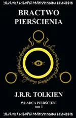 Władca Pierścieni Tom 1 Bractwo Pierścienia - J.R.R. Tolkien