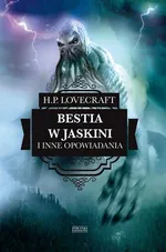 Bestia w jaskini i inne opowiadania - H.P. Lovecraft