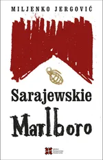 Sarajewskie Marlboro - Miljenko Jergović