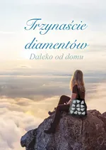 Trzynaście diamentów Daleko od domu - Krystyna Gazda