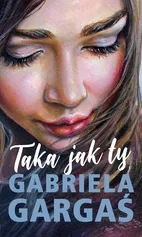 Taka jak ty - Gabriela Gargaś