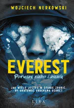 Everest Poruszę niebo i ziemię - Wojciech Nerkowski