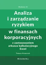 Analiza i zarządzanie ryzykiem w finansach korporacyjnych z zastosowaniem arkusza kalkulacyjnego Excel - Tomasz Krawczyk